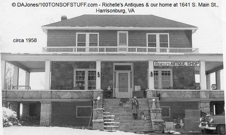 Richelle's Antiques 1958, Harrisonburg, VA 1958 our home and Richelle's Antiques, 1641 S. Main St., Harrisonburg, VA.